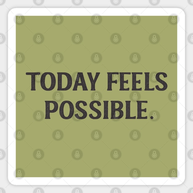 Today Feels Possible – Minimal Motivational Quote Tee Magnet by Anne Lee